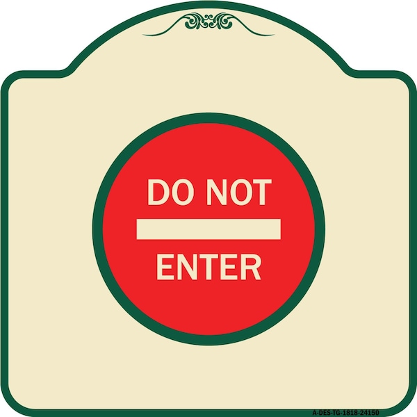 Signmission Designer Series Sign Do Not Enter, Tan & Green Heavy-Gauge Aluminum Sign, 18" H, TG-1818-24150 A-DES-TG-1818-24150 - main